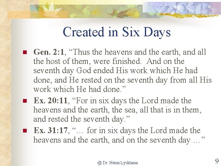 Created in Six Days n n n Gen. 2: 1, “Thus the heavens and