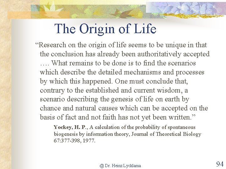 The Origin of Life “Research on the origin of life seems to be unique