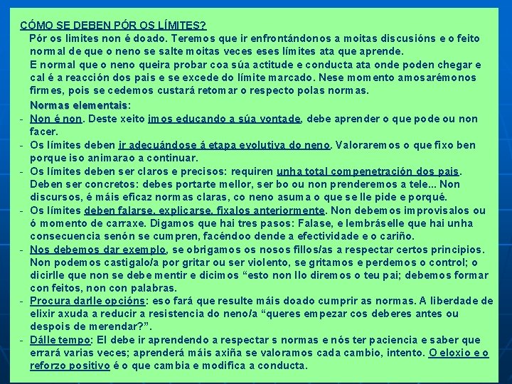 CÓMO SE DEBEN PÓR OS LÍMITES? Pór os limites non é doado. Teremos que