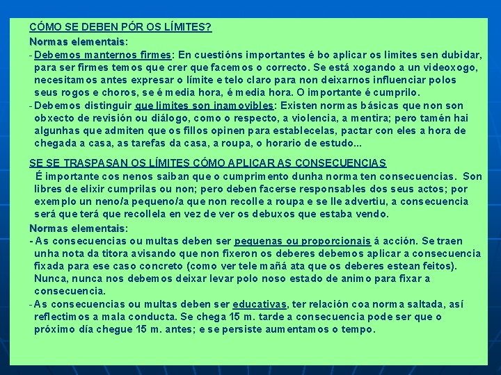 CÓMO SE DEBEN PÓR OS LÍMITES? Normas elementais: elementais - Debemos manternos firmes: En