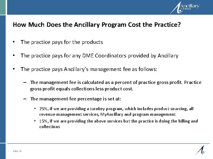 How Much Does the Ancillary Program Cost the Practice? • The practice pays for