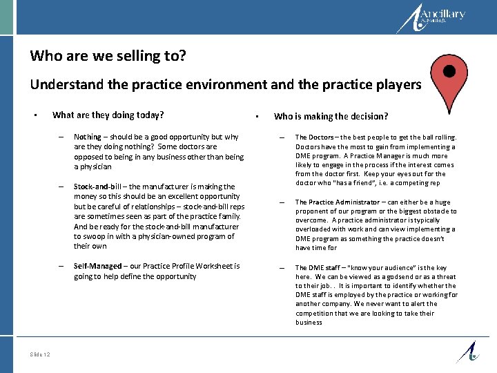Who are we selling to? Understand the practice environment and the practice players •