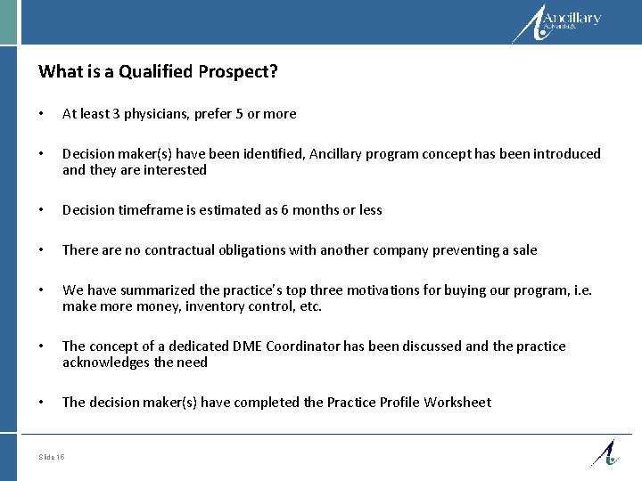What is a Qualified Prospect? • At least 3 physicians, prefer 5 or more