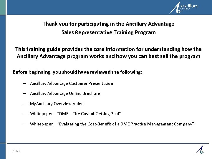 Thank you for participating in the Ancillary Advantage Sales Representative Training Program This training