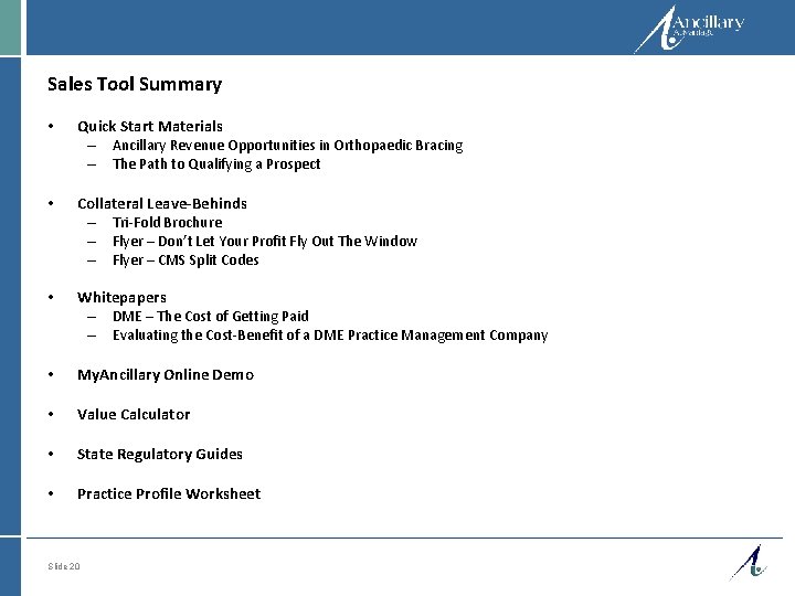 Sales Tool Summary • Quick Start Materials – Ancillary Revenue Opportunities in Orthopaedic Bracing