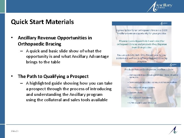 Quick Start Materials • Ancillary Revenue Opportunities in Orthopaedic Bracing – A quick and
