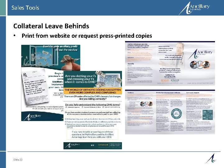 Sales Tools Collateral Leave Behinds • Print from website or request press-printed copies Slide