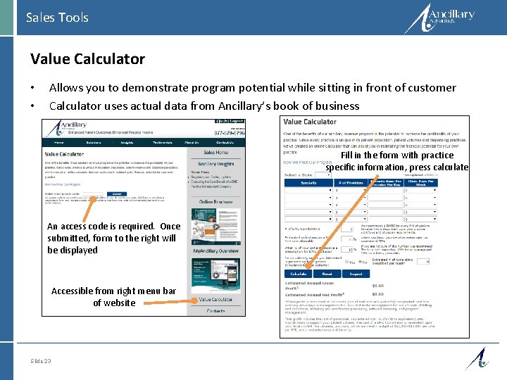 Sales Tools Value Calculator • • Allows you to demonstrate program potential while sitting