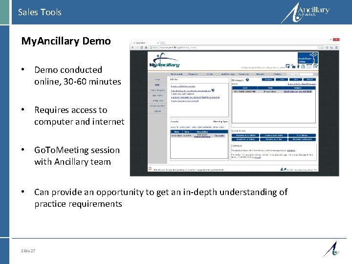 Sales Tools My. Ancillary Demo • Demo conducted online, 30 -60 minutes • Requires