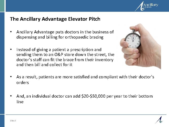 The Ancillary Advantage Elevator Pitch • Ancillary Advantage puts doctors in the business of
