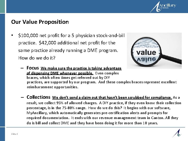 Our Value Proposition • $100, 000 net profit for a 5 physician stock-and-bill practice.