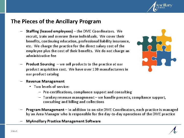 The Pieces of the Ancillary Program – Staffing (leased employees) – the DME Coordinators.