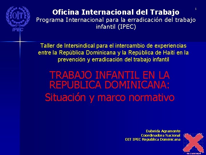 Oficina Internacional del Trabajo 1 Programa Internacional para la erradicación del trabajo infantil (IPEC)