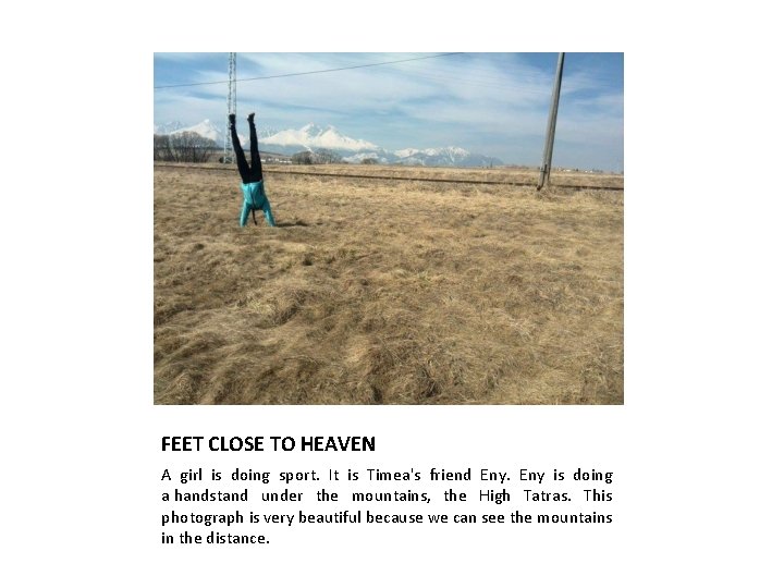 FEET CLOSE TO HEAVEN A girl is doing sport. It is Timea's friend Eny