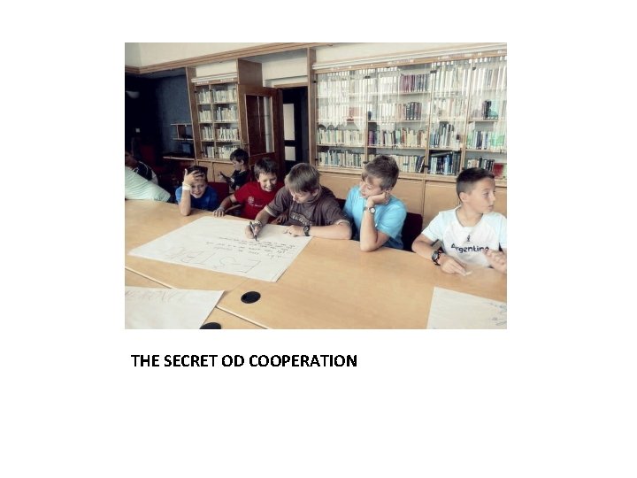 THE SECRET OD COOPERATION 