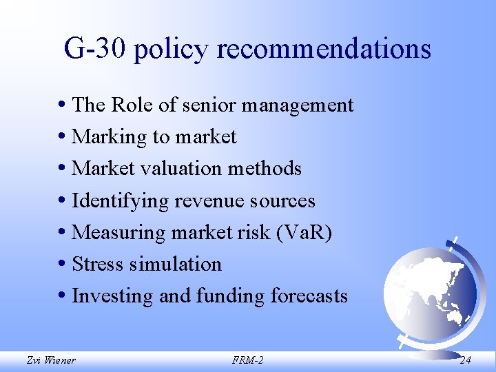 G-30 policy recommendations • The Role of senior management • Marking to market •