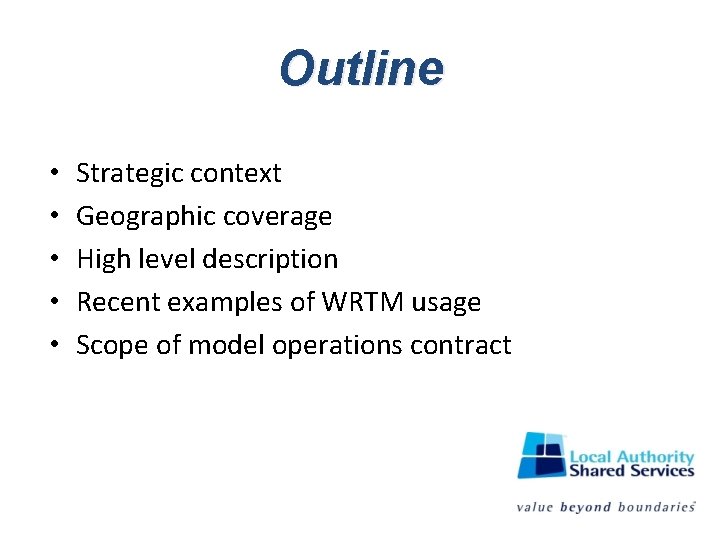 Outline • • • Strategic context Geographic coverage High level description Recent examples of