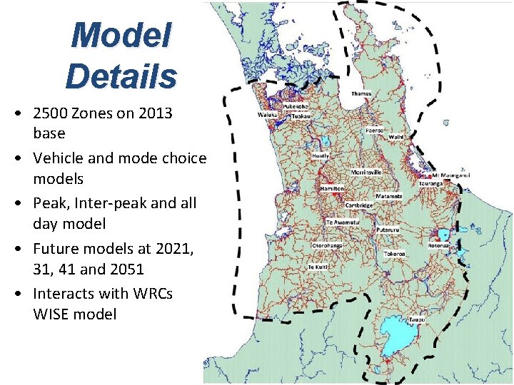 Model Details • 2500 Zones on 2013 base • Vehicle and mode choice models