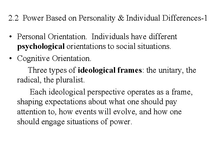 2. 2 Power Based on Personality & Individual Differences-1 • Personal Orientation. Individuals have