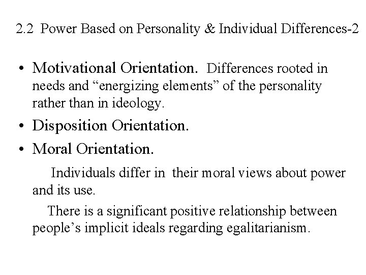 2. 2 Power Based on Personality & Individual Differences-2 • Motivational Orientation. Differences rooted