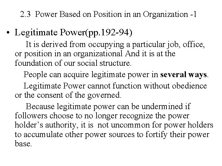 2. 3 Power Based on Position in an Organization -1 • Legitimate Power(pp. 192