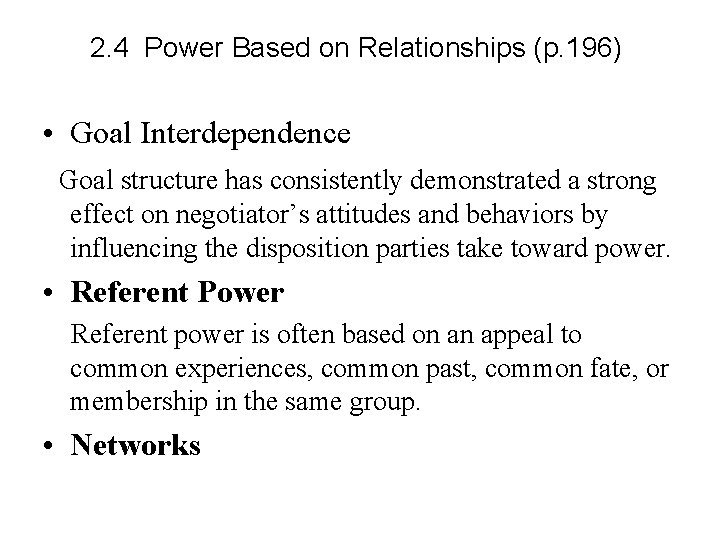 2. 4 Power Based on Relationships (p. 196) • Goal Interdependence Goal structure has