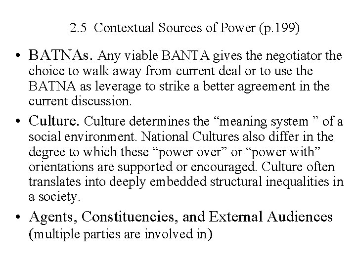 2. 5 Contextual Sources of Power (p. 199) • BATNAs. Any viable BANTA gives