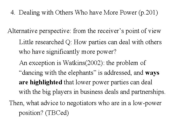 4. Dealing with Others Who have More Power (p. 201) Alternative perspective: from the