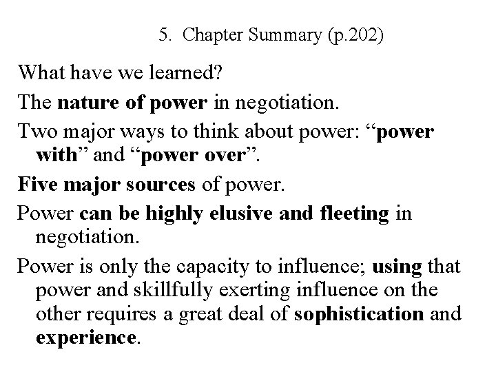 5. Chapter Summary (p. 202) What have we learned? The nature of power in