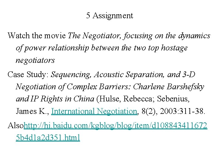 5 Assignment Watch the movie The Negotiator, focusing on the dynamics of power relationship