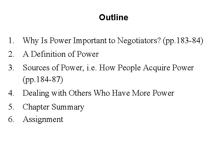 Outline 1. Why Is Power Important to Negotiators? (pp. 183 -84) 2. A Definition