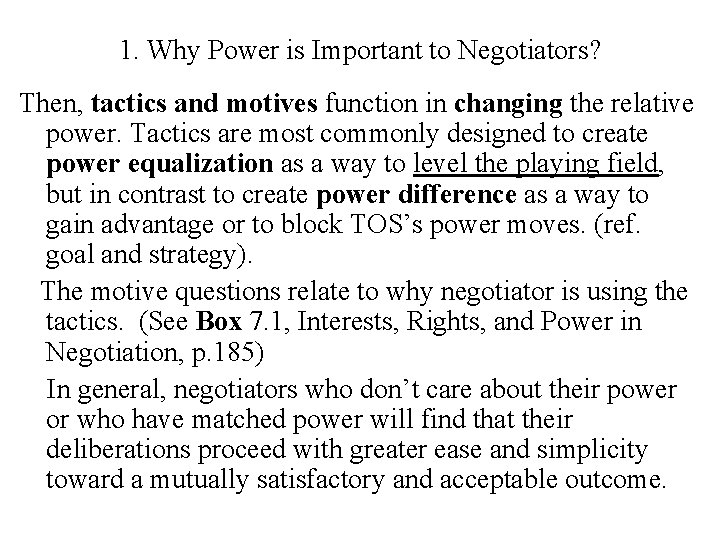 1. Why Power is Important to Negotiators? Then, tactics and motives function in changing