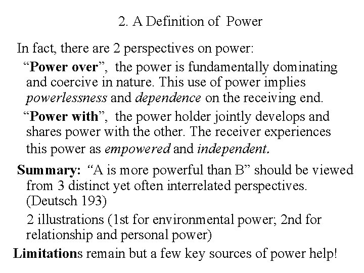 2. A Definition of Power In fact, there are 2 perspectives on power: “Power