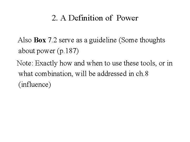 2. A Definition of Power Also Box 7. 2 serve as a guideline (Some