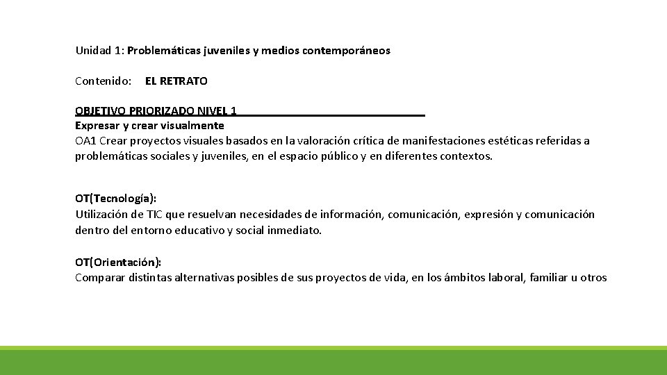 Unidad 1: Problemáticas juveniles y medios contemporáneos Contenido: EL RETRATO OBJETIVO PRIORIZADO NIVEL 1