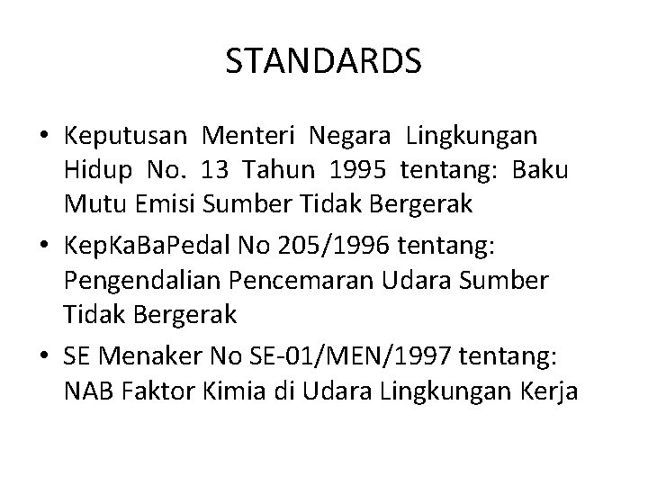 STANDARDS • Keputusan Menteri Negara Lingkungan Hidup No. 13 Tahun 1995 tentang: Baku Mutu