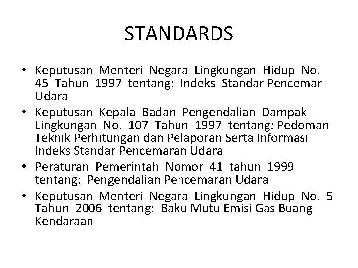 STANDARDS • Keputusan Menteri Negara Lingkungan Hidup No. 45 Tahun 1997 tentang: Indeks Standar