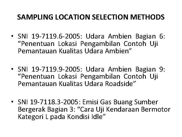 SAMPLING LOCATION SELECTION METHODS • SNI 19 -7119. 6 -2005: Udara Ambien Bagian 6: