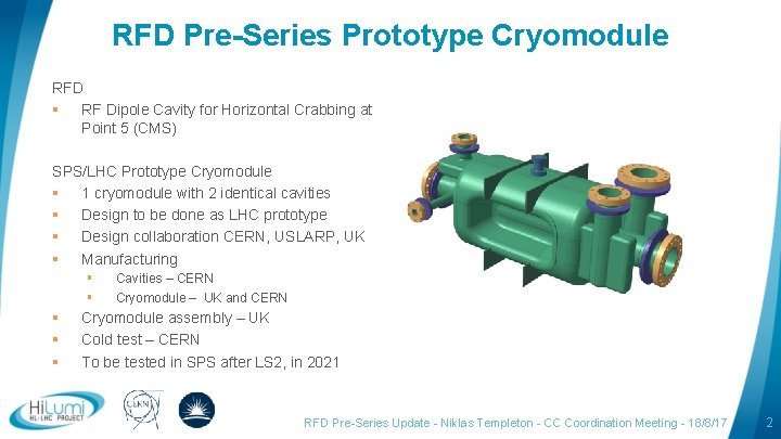 RFD Pre-Series Prototype Cryomodule RFD § RF Dipole Cavity for Horizontal Crabbing at Point