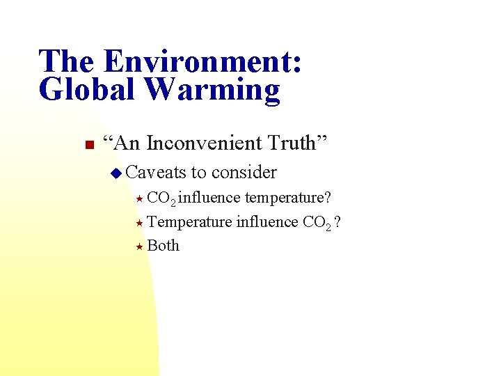 The Environment: Global Warming n “An Inconvenient Truth” u Caveats to consider « CO