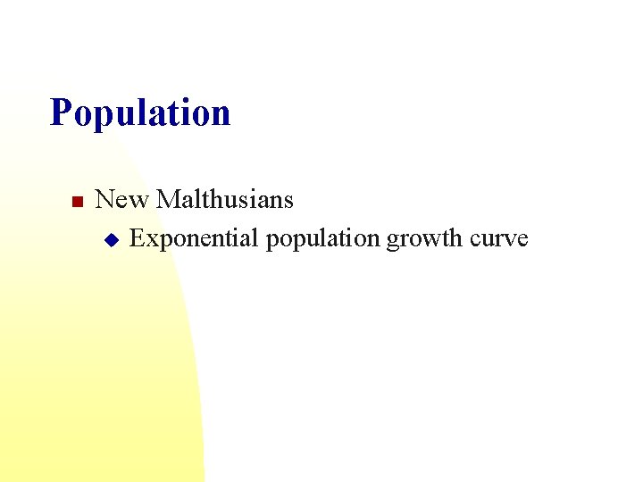 Population n New Malthusians u Exponential population growth curve 