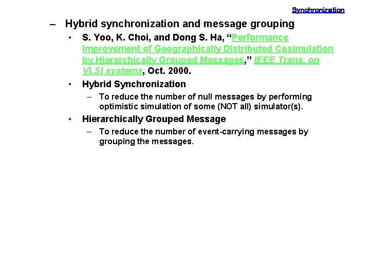 Synchronization – Hybrid synchronization and message grouping • • S. Yoo, K. Choi, and