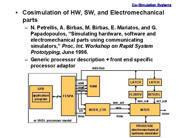 Co-Simulation Systems • Cosimulation of HW, SW, and Electromechanical parts – N. Petrellis, A.