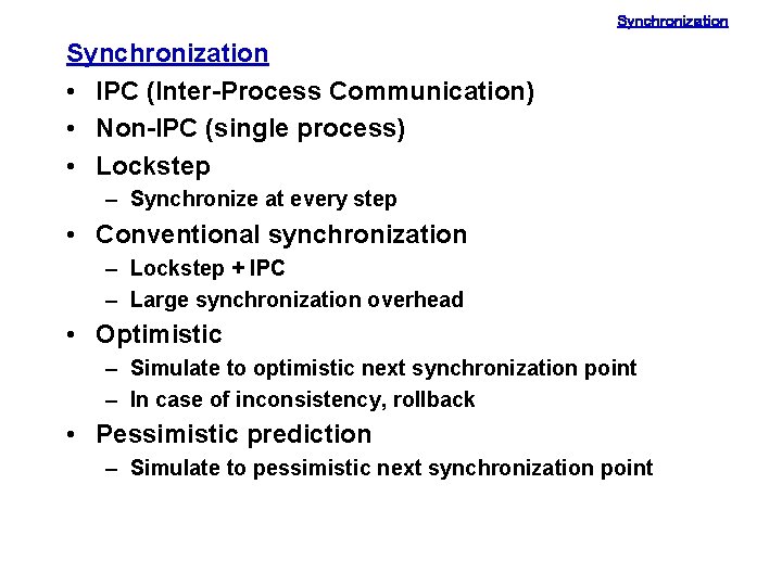 Synchronization • IPC (Inter-Process Communication) • Non-IPC (single process) • Lockstep – Synchronize at