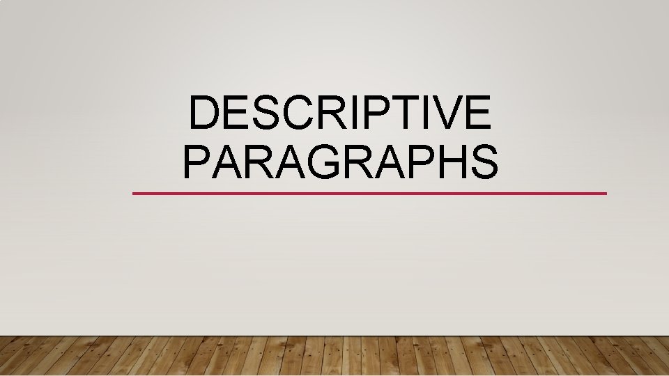 DESCRIPTIVE PARAGRAPHS 