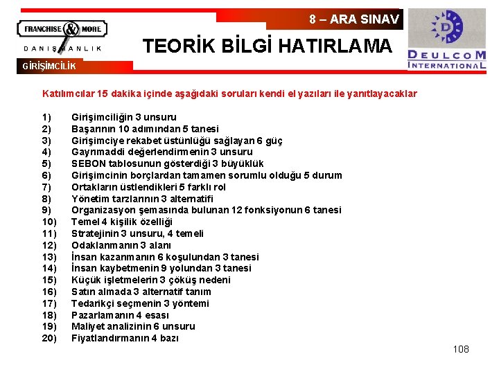 8 – ARA SINAV TEORİK BİLGİ HATIRLAMA GİRİŞİMCİLİK Katılımcılar 15 dakika içinde aşağıdaki soruları