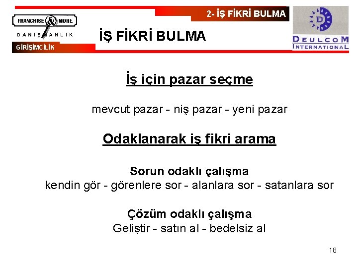 2 - İŞ FİKRİ BULMA GİRİŞİMCİLİK İş için pazar seçme mevcut pazar - niş