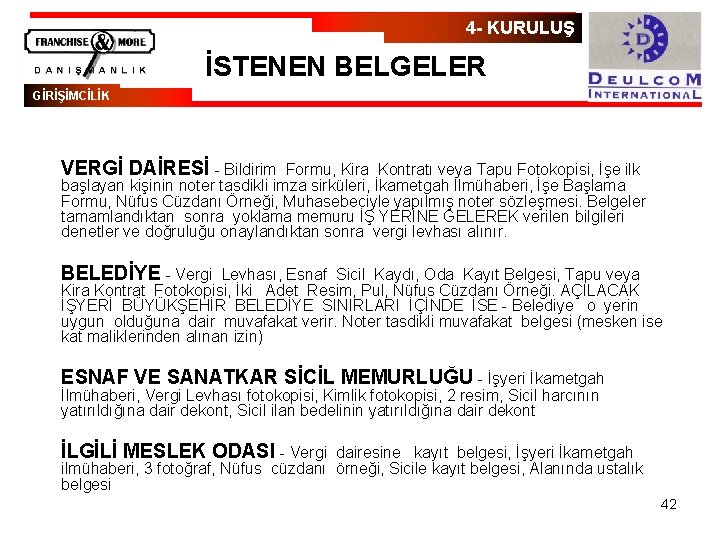 4 - KURULUŞ İSTENEN BELGELER GİRİŞİMCİLİK VERGİ DAİRESİ - Bildirim Formu, Kira Kontratı veya