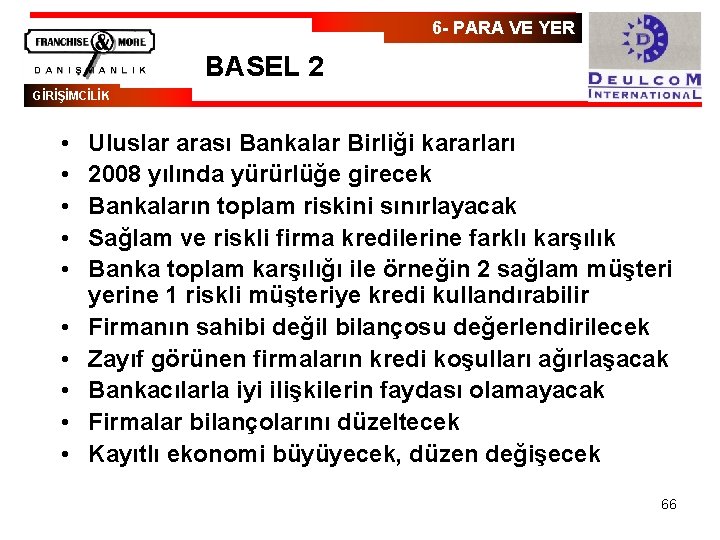 6 - PARA VE YER BASEL 2 GİRİŞİMCİLİK • • • Uluslar arası Bankalar