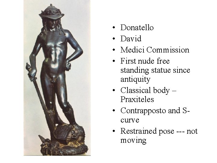 • • Donatello David Medici Commission First nude free standing statue since antiquity • • Donatello David Medici Commission First nude free standing statue since antiquity